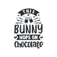 ce lapin espère sur le chocolat, conception de typographie de pâques pour les amateurs de chocolat vecteur