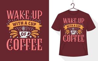 t-shirt amateur de café, réveillez-vous avec une tasse de café vecteur