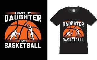 typographie de basket-ball t shirt design vecteur je ne peux pas ma fille 02