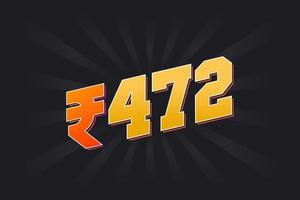 Image vectorielle de 472 roupies indiennes. 472 roupie symbole texte en gras illustration vectorielle vecteur