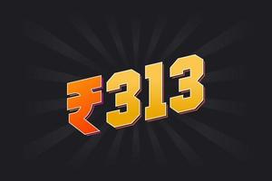 Image vectorielle de 313 roupies indiennes. 313 roupie symbole texte en gras illustration vectorielle vecteur