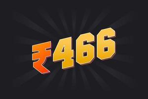 Image vectorielle de 466 roupies indiennes. 466 roupie symbole texte en gras illustration vectorielle vecteur