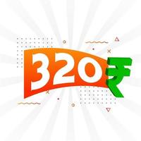 Image vectorielle de 320 roupies texte gras symbole. 320 roupie indienne monnaie signe illustration vectorielle vecteur