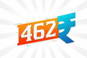 Image vectorielle de 462 roupies texte gras symbole. 462 roupie indienne monnaie signe illustration vectorielle vecteur
