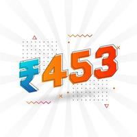 Image vectorielle de 453 roupies indiennes. 453 roupie symbole texte en gras illustration vectorielle vecteur