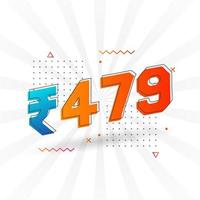 Image vectorielle de 479 roupies indiennes. 479 roupie symbole texte en gras illustration vectorielle vecteur