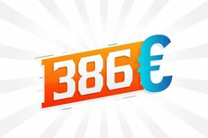 386 symbole de texte vectoriel de devise euro. 386 euros vecteur de stock d'argent de l'union européenne