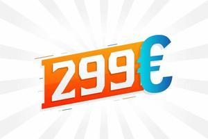 Symbole de texte vectoriel de devise 299 euros. 299 euros vecteur de stock d'argent de l'union européenne