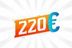 Symbole de texte vectoriel de devise de 220 euros. 220 euros vecteur de stock d'argent de l'union européenne