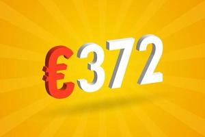 Symbole de texte vectoriel 3d de devise de 372 euros. 3d 372 euro union européenne argent vecteur de stock