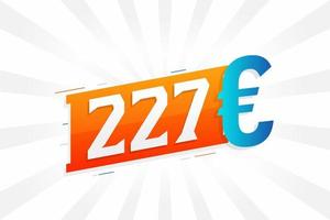 227 symbole de texte vectoriel de devise euro. 227 euros vecteur de stock d'argent de l'union européenne