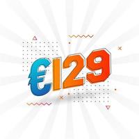Symbole de texte vectoriel de devise de 129 euros. 129 euros vecteur de stock d'argent de l'union européenne