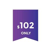 Bannière de promotion de vente de mois de 102 dollars us. offre spéciale, étiquette de prix de 102 dollars par mois, bouton acheter maintenant. concept de marketing de promotion commerciale ou commerciale vecteur