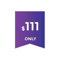 étiquette de prix de 111 dollars. symbole de prix de 111 dollars us. prix bannière de vente de 111 dollars en USD. concept de marketing de promotion commerciale ou commerciale vecteur