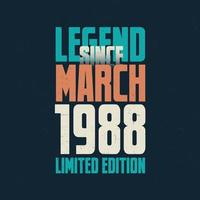 légende depuis mars 1988 conception de typographie d'anniversaire vintage. né au mois de mars 1988 citation d'anniversaire vecteur