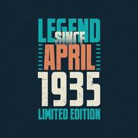 légende depuis avril 1935 conception de typographie d'anniversaire vintage. né au mois d'avril 1935 citation d'anniversaire vecteur