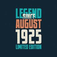 légende depuis août 1925 conception de typographie d'anniversaire vintage. né au mois d'août 1925 citation d'anniversaire vecteur