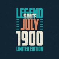 légende depuis juillet 1900 conception de typographie d'anniversaire vintage. né au mois de juillet 1900 citation anniversaire vecteur