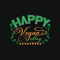 modèle de t-shirt de vecteur de jour végétalien heureux. graphiques vectoriels, conception de t-shirt de jour végétalien. peut être utilisé pour imprimer des tasses, des autocollants, des cartes de vœux, des affiches, des sacs et des t-shirts.