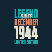 légende depuis décembre 1944 conception de typographie d'anniversaire vintage. né au mois de décembre 1944 citation anniversaire vecteur