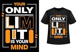 votre seule limite est votre esprit - citations de motivation et modèle de conception de t-shirt minimaliste vecteur