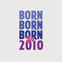 né en 2010. anniversaire pour les personnes nées en 2010 vecteur