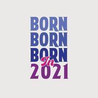 né en 2021. anniversaire pour les personnes nées en 2021 vecteur