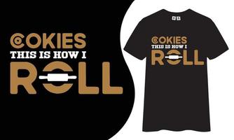 cookies c'est comme ça que je roule la conception de t-shirt de typographie. vecteur