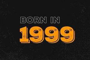 né en 1999 conception de devis d'anniversaire pour ceux nés en 1999 vecteur