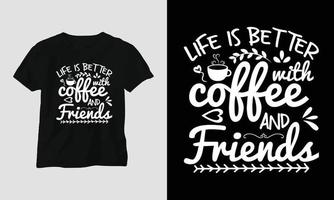 la vie est meilleure avec du café et des amis - café svg craft ou tee design vecteur