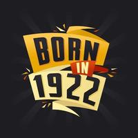 né en 1922 tshirt joyeux anniversaire pour 1922 vecteur