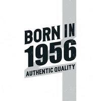 né en 1956 qualité authentique. anniversaire pour les personnes nées en 1956 vecteur