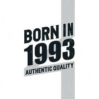 né en 1993 qualité authentique. anniversaire pour les personnes nées en 1993 vecteur