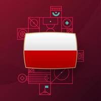 drapeau pologne pour le tournoi de coupe de football 2022. drapeau de l'équipe nationale isolée avec des éléments géométriques pour l'illustration vectorielle de football ou de football 2022 vecteur