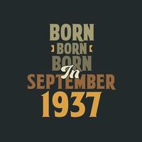 né en septembre 1937 conception de citation d'anniversaire pour ceux nés en septembre 1937 vecteur