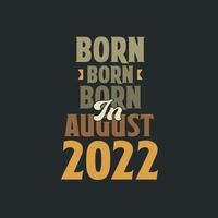né en août 2022 conception de devis d'anniversaire pour ceux nés en août 2022 vecteur