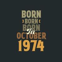 né en octobre 1974 conception de citation d'anniversaire pour ceux nés en octobre 1974 vecteur