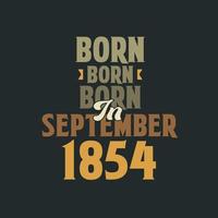 né en septembre 1854 conception de citation d'anniversaire pour ceux nés en septembre 1854 vecteur