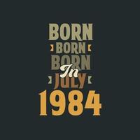 né en juillet 1984 conception de devis d'anniversaire pour ceux nés en juillet 1984 vecteur