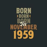 né en novembre 1959 conception de citation d'anniversaire pour ceux nés en novembre 1959 vecteur