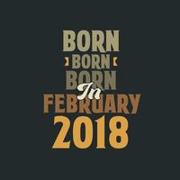 né en février 2018 conception de devis d'anniversaire pour ceux nés en février 2018 vecteur