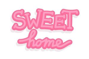 sweet home beau lettrage lumineux. illustration vectorielle de lettrage rose sur fond blanc. sweet home, lettrage au néon. vecteur