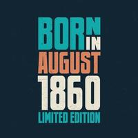 né en août 1860. anniversaire pour ceux nés en août 1860 vecteur