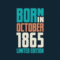 né en octobre 1865. anniversaire pour ceux nés en octobre 1865 vecteur