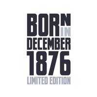 né en décembre 1876. conception de citations d'anniversaire pour décembre 1876 vecteur