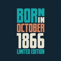 né en octobre 1866. anniversaire pour ceux nés en octobre 1866 vecteur