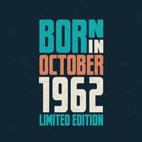 né en octobre 1962. fête d'anniversaire pour ceux nés en octobre 1962 vecteur
