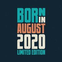 nés en août 2020. anniversaire pour ceux nés en août 2020 vecteur