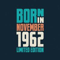 né en novembre 1962. fête d'anniversaire pour ceux nés en novembre 1962 vecteur