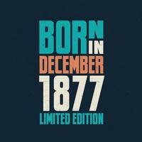 né en décembre 1877. fête d'anniversaire pour ceux nés en décembre 1877 vecteur